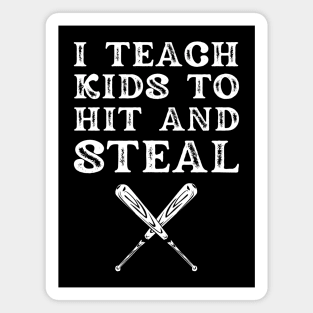 I Teach Kids to Hit and Steal Magnet